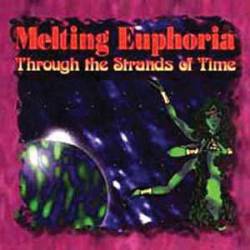Melting Euphoria : Through the Strands of Time